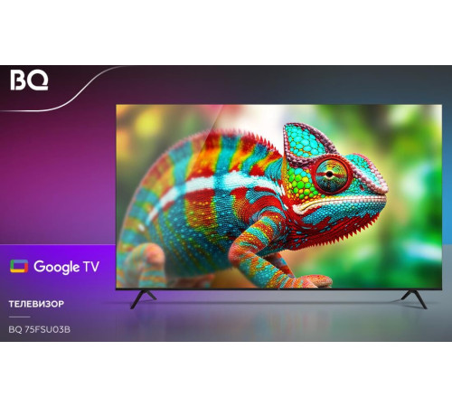 BQ 75FSU03B UHD SMART TV Google Безрамочный